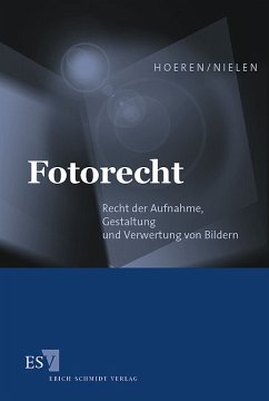 Fotorecht: Recht der Aufnahme, Gestaltung und Verwertung von Bildern - Hoeren, Prof. Dr. Thomas