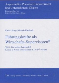 Führungskräfte als Wirtschafts-Supervisoren. Tl.1 - Kluge, Karl-J.; Eberhardt, Melanie