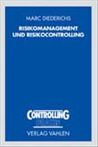 Risikomanagement und Risikocontrolling - Diederichs, Marc