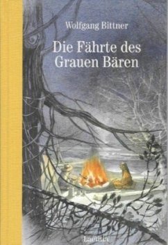 Die Fährte des Grauen Bären - Bittner, Wolfgang