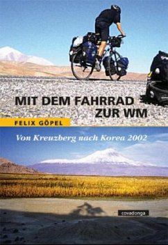 Mit dem Fahrrad zur WM - Göpel, Felix