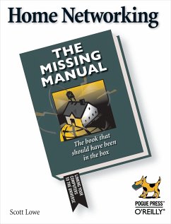 Home Networking: The Missing Manual - Lowe, Scott