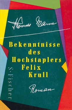 Bekenntnisse des Hochstaplers Felix Krull - Mann, Thomas