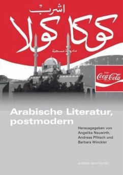 Arabische Literatur, postmodern - Neuwirth, Angelika / Pflitsch, Andreas / Winckler, Barbara (Hgg.)