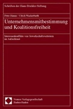 Unternehmensmitbestimmung und Koalitionsfreiheit - Hanau, Peter;Wackerbarth, Ulrich