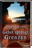 Gottes Versprechen - Gebet sprengt Grenzen