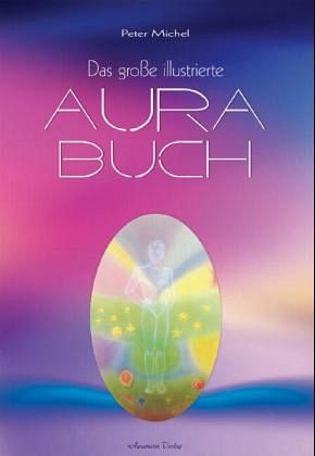 Das große illustrierte Aura-Buch Das große illustrierte Aura-Buch
