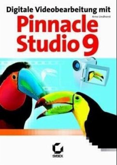 Digitale Videobearbeitung mit Pinnacle Studio 9 - Lindhorst, Arno