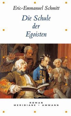 Die Schule der Egoisten - Schmitt, Eric-Emmanuel