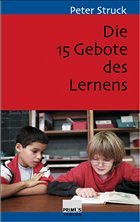 Die 15 Gebote des Lernens - Struck, Peter