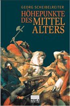 Höhepunkte des Mittelalters - Scheibelreiter, Georg (Hrsg.)