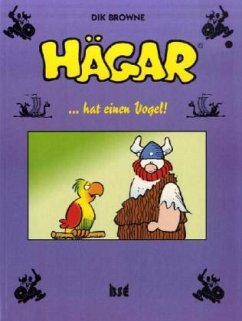 Hägar . . . hat einen Vogel / HÄGAR Bd.7 - Browne, Dik