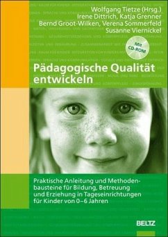 Pädagogische Qualität entwickeln - Dittrich, Irene / Grenner, Katja / Groot-Wilken, Bernd / Sommerfeld, Verena / Viernickel, Susanne