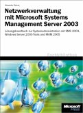 Netzwerkverwaltung mit Microsoft Systems Management Server 2003 Netzwerkverwaltung mit Microsoft Systems Management Server 2003