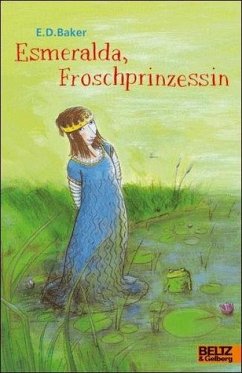 Esmeralda, Froschprinzessin - Baker, E. D.