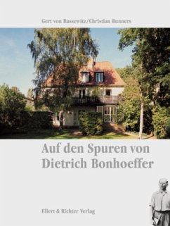 Auf den Spuren von Dietrich Bonhoeffer - Bunners, Christian