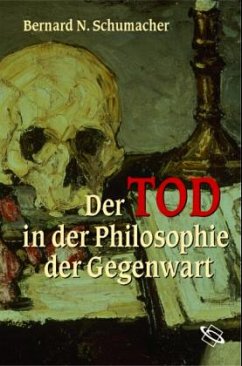 Der Tod in der Philosophie der Gegenwart - Schumacher, Bernard N.