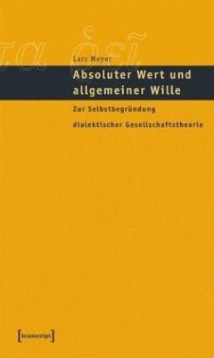 Absoluter Wert und allgemeiner Wille - Meyer, Lars