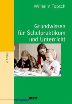 Grundwissen für Schulpraktikum und Unterricht - Topsch, Wilhelm