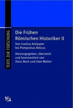 Von Coelius Antipater bis Pomponius Atticus / Die Frühen Römischen Historiker 2 - Beck, Hans / Walter, Uwe (Hgg.)