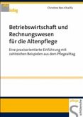 Betriebswirtschaft und Rechnungswesen für die Altenpflege