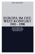 Europa im Ost-West-Konflikt 1945-1991 - Bild 1