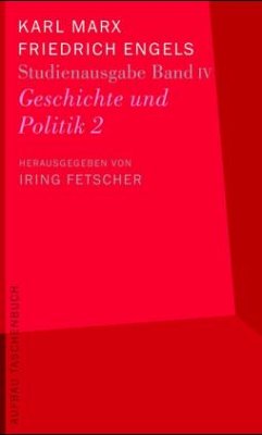 Geschichte und Politik / Studienausgabe in 5 Bänden Bd.4, Tl.2 - Marx, Karl; Engels, Friedrich Marx, Karl; Engels, Friedrich