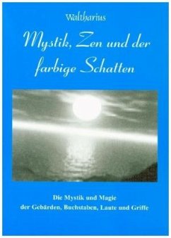 Mystik, Zen und der farbige Schatten - Waltharius