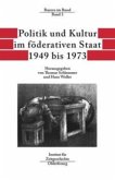Politik und Kultur im föderativen Staat 1949 bis 1973 / Bayern im Bund Band 3