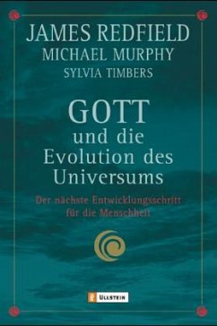 Gott und die Evolution des Universums - Redfield, James; Murphy, Michael; Timbers, Sylvia