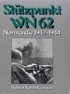 Stützpunkt WN 62 - Normandie 1942-1944 - Keusgen, Helmut Konrad von