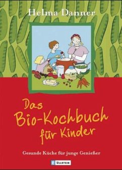 Das Bio-Kochbuch für Kinder - Danner, Helma