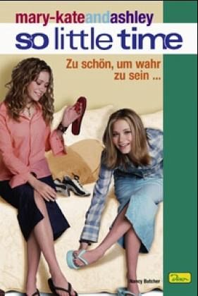 Zu schön, um wahr zu sein . . . / mary-kateandashley, So little time Bd.3