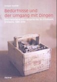 Bedürfnisse und der Umgang mit Dingen