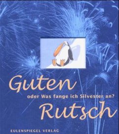 Guten Rutsch oder Was fange ich Silvester an?