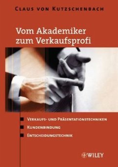 Vom Akademiker zum Verkaufsprofi - Kutzschenbach, Claus von