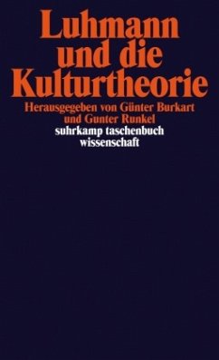 Luhmann und die Kulturtheorie - Burkart, Günter / Runkel, Gunter (Hgg.)