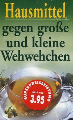 Cover Hausmittel gegen große und kleine Wehwehchen