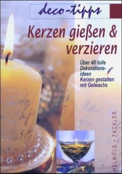 Kerzen gießen & verzieren - Helmold, Susanne; Fackler, Irene