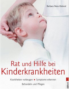 Rat und Hilfe bei Kinderkrankheiten - Nees-Delaval, Barbara