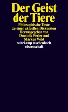 Der Geist der Tiere: Philosophische Texte zu einer aktuellen Diskussion (suhrkamp taschenbuch wissenschaft)