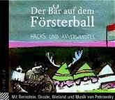 Der Bär auf dem Försterball, Hacks und Anverwandtes