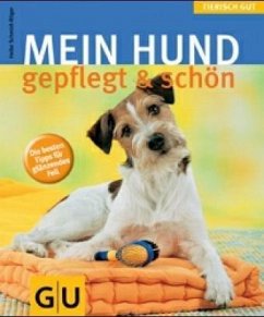 Hund gepflegt & schön, Mein - Schmidt-Röger, Heike