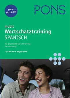 PONS mobil Wortschatztraining Spanisch [Tonträger] : ideal fürs Auto , das praktische Sprachtraining für unterwegs. Red.: , Jochen Lohmeyer. Mitwirkende Stimmen: Elena Alvarez , José Maria Morcillo , Inge Spaughton ...