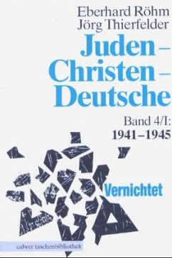 Juden, Christen, Deutsche 1933-1945 - Röhm, Eberhard; Thierfelder, Jörg