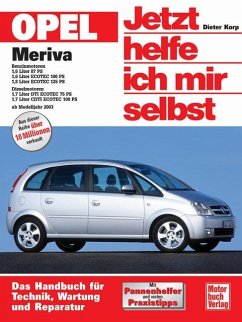 Opel Meriva ab Modelljahr 2003. Jetzt helfe ich mir selbst - Korp, Dieter