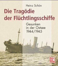 Die Tragödie der Flüchtlingsschiffe - Schön, Heinz