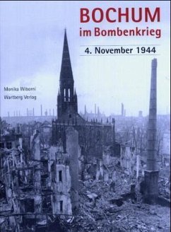 Bochum im Bombenkrieg - 4. November 1944 - Wiborni, Monika