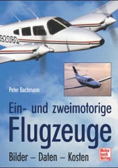 Ein- und zweimotorige Flugzeuge - Bachmann, Peter