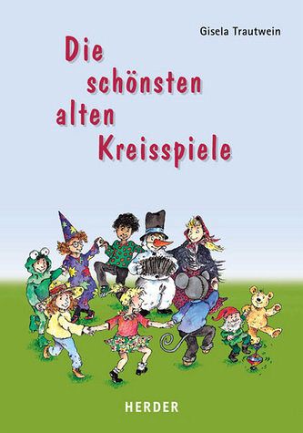 Die schönsten alten Kreisspiele Die schönsten alten Kreisspiele